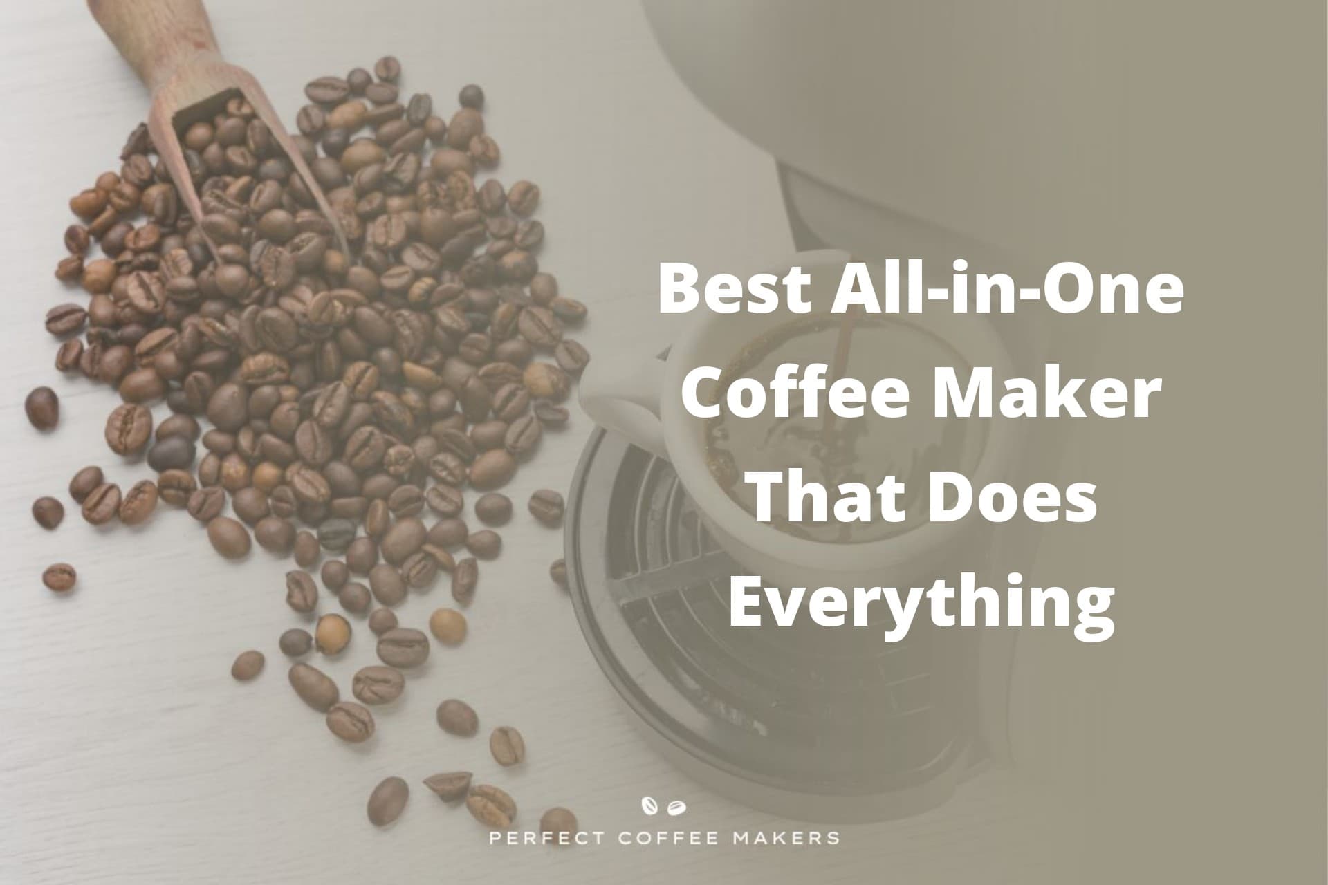 Best All in One Coffee Maker That Does Everything