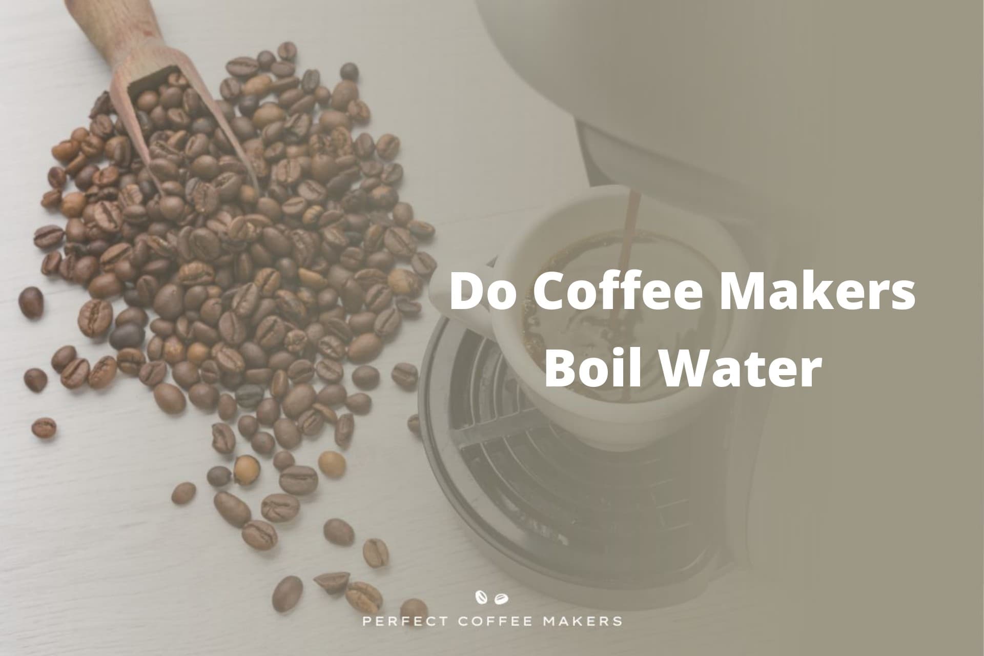 Do Coffee Makers Boil Water