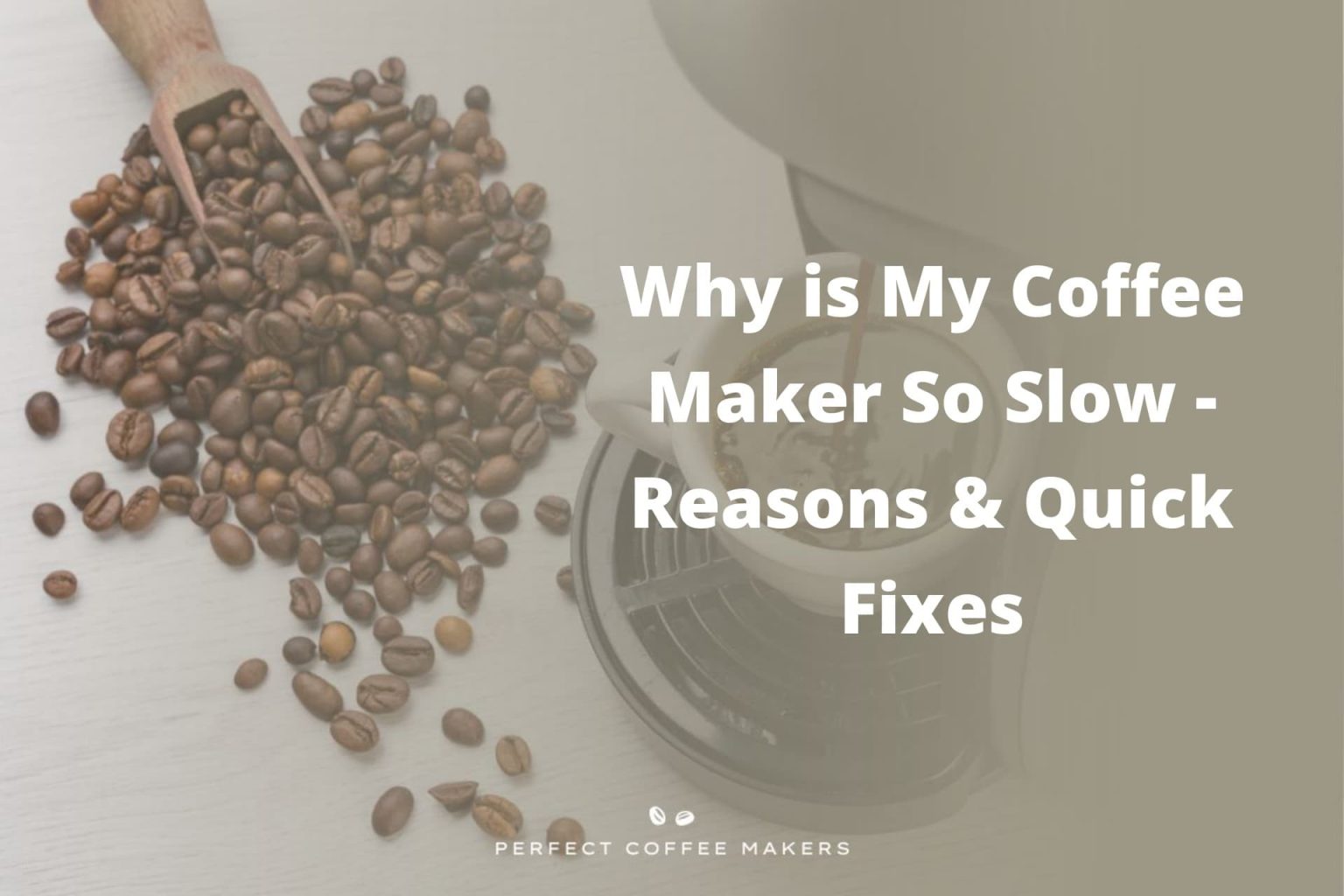 Why is My Coffee Maker So Slow Reasons & Quick Fixes Perfect Coffee